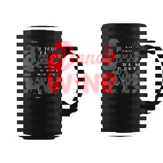 Sip Dance Repeat Dancer Wine Winery Tasting Drinking Dancing Coffee Mug | Mazezy