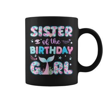 Sister Of The Birthday Mermaid Girl Family Matching Party Coffee Mug - Thegiftio