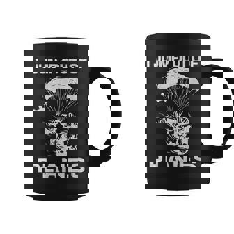Skydiving I Jump Out Of Planes Men Women Skydivers Coffee Mug | Mazezy
