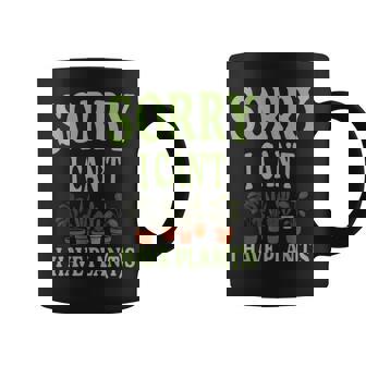 Sorry I Can't I Have Plant s Gardening Coffee Mug | Mazezy