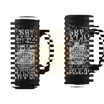 Sorry I Can't Talk I'm On The Phone With My Mom Quote Coffee Mug | Seseable FR