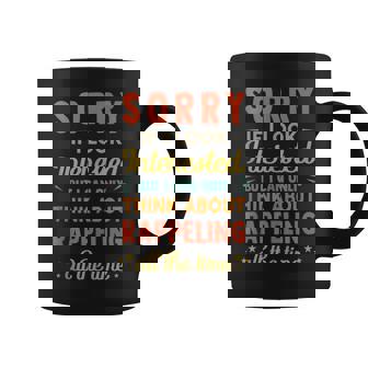 Sorry If I Look Interested Think About Rappelling Sa Tank Top Coffee Mug | Mazezy