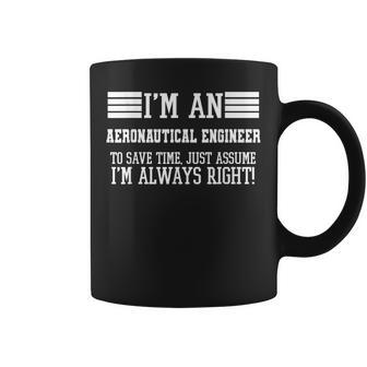 Soy Un Ingeniero Aeronáutico Camisa Asumir Que Tengo Razón Taza de café - Regaloses