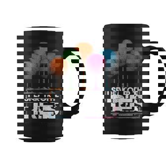 I Speak For Trees Earth Day Awareness Hippie Inspirational Coffee Mug | Mazezy