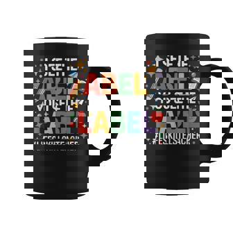 Special Education Sped The Label Life Skills Teacher Coffee Mug | Mazezy