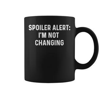 Spoiler Alert I'm Not Changing Husband Wife Argument Debate Coffee Mug | Mazezy