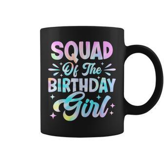 Squad Of The Birthday Girl Tie Dye Party Family Coffee Mug - Thegiftio UK