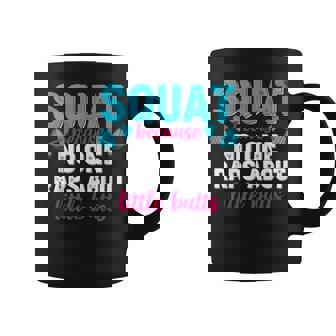 Squat Because One Raps About Little Butts Gym Motivation Coffee Mug | Mazezy
