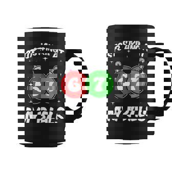 Stop Staring At My Balls 67 Meme Christmas Adult Humor Coffee Mug | Mazezy