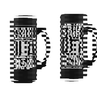 Straight Outta Bosnia Coffee Mug | Mazezy