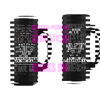 Stupid People Are Like Glow Sticks Sarcastic Saying Coffee Mug | Mazezy