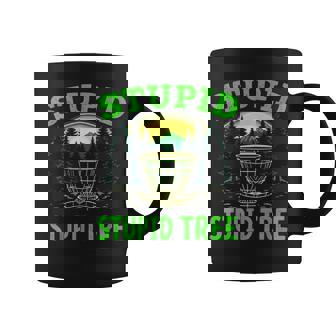 Stupid Tree Disc Golf Humor Coffee Mug | Mazezy