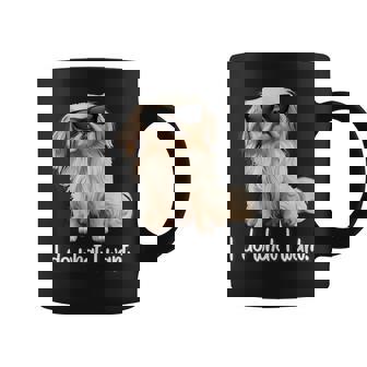 Sunglasses Cute Do What I Want Pekingese Lover Coffee Mug - Thegiftio