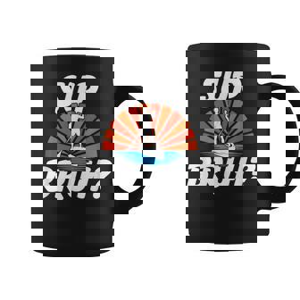 Sup Bruh Sport Tee Cool Water Paddleboarding Workout Coffee Mug | Mazezy