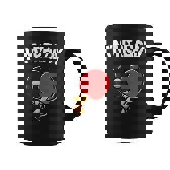 Table Tennis I'm Ready Outfit Table Tennis Player Coffee Mug | Mazezy