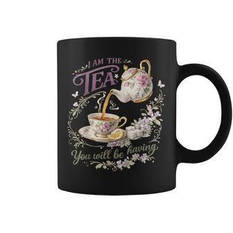 I Am The Tea You Are Having Coffee Mug - Thegiftio