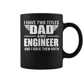 Tengo Dos Títulos Papá E Ingeniero Divertido Padre Taza de café - Regaloses