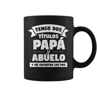 Tengo Dos Títulos Papà Y Abuelo Y Me Encantan Los Dos Taza de café - Regaloses