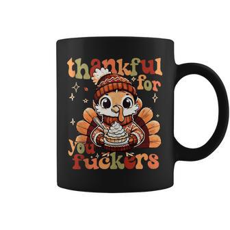 Thankful For You Fuckers Thanksgiving Turkey Pumpkin Pie Tank Top Coffee Mug | Mazezy