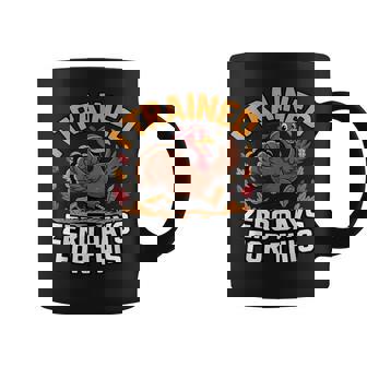 Thanksgiving Quote I Trained Zero Days For This Sports Coffee Mug | Mazezy