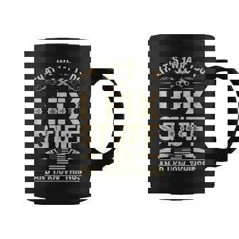 That's What I Do I Fix Stuff And I Know Things Dad Coffee Mug | Mazezy