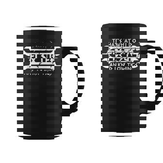 That's What I Do I Fix Stuff And I Know Things Tool Fixer Coffee Mug | Mazezy