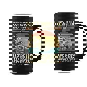 That's What I Do Waterskiing And Forget Things Coffee Mug | Mazezy