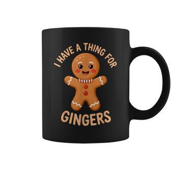 I Have A Thing For Gingers Gingerbread Christmas Outfi Coffee Mug - Thegiftio UK