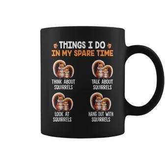Things I Do In My Spare Time Squirrel Coffee Mug - Thegiftio UK