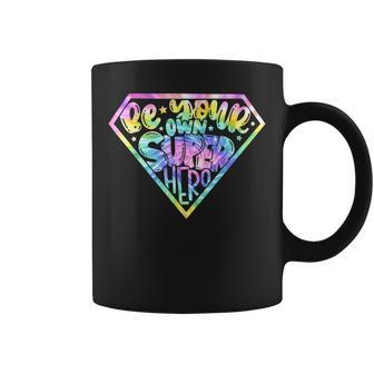 Tie Dye Be Your Own Super Hero Motivational Quotes Coffee Mug - Monsterry