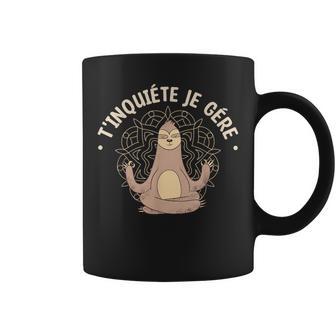 T'inquiète Je Gère Paresseux Méditation Zen Tasse - Cadeauxyz