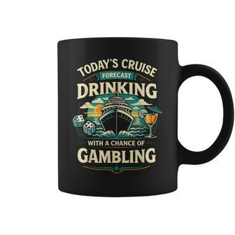 Today's Cruise Forecast Drinking With A Chance Of Gambling Coffee Mug - Thegiftio UK