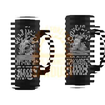 Today's Forecast 100 Chance Of Sawdust Carpenter Tank Top Coffee Mug | Mazezy