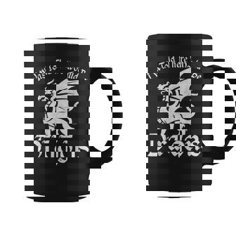 I Was Told There Would Be Dragons Ren Faire Medieval Coffee Mug | Mazezy