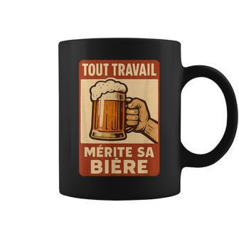 Tout Travail Méritea Bière Marrant Alcool Apéro Humour Tasse - Cadeauxyz