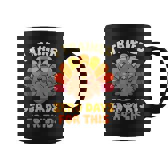 I Trained Zero Days For This Turkey Thanksgiving Coffee Mug | Mazezy