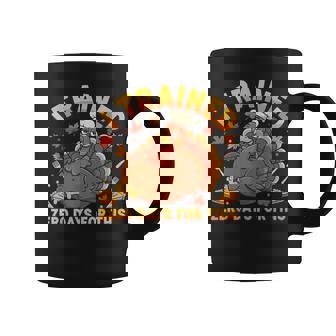 I Trained Zero Days For This Turkey Trot Thanksgiving Coffee Mug | Mazezy