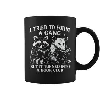 I Tried To Form A Gang But It Turned Into A Book Club Coffee Mug - Thegiftio UK