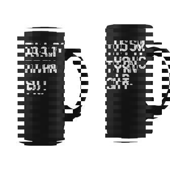 This Is My Tutoring Shirt Tutor Teach Teacher Subject Coffee Mug | Mazezy