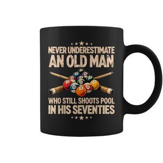 Never Underestimate An Old Man Shoots Pool In His Seventies Coffee Mug - Thegiftio UK