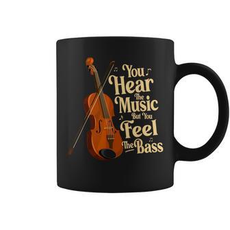 Upright Bass You Hear The Music Double Bass Fiddle Coffee Mug - Monsterry