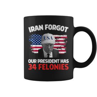 Vintage Iran Forgot Our President Has 34 Felonies Coffee Mug - Monsterry
