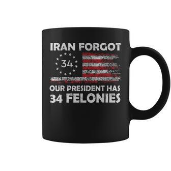 Vintage Iran Forgot Our President Has 34 Felonies Flag Usa Coffee Mug | Mazezy