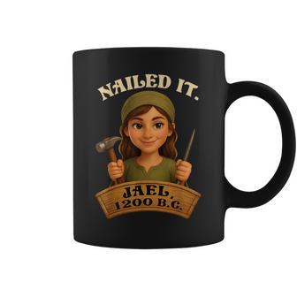 Vintage Nailed It Jael 1200 Bc Coffee Mug - Thegiftio