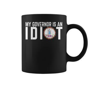 Virginia My Governor Is An Idiot Coffee Mug - Thegiftio UK