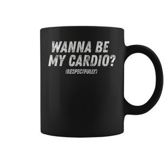 Wanna Be My Cardio Respectfully Workout Fitness Gym Coffee Mug - Monsterry