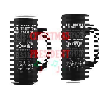 All I Want For Christmas Is A New President Xmas Joke Coffee Mug | Mazezy