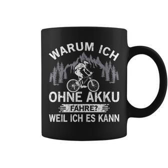 Warum Ich Ohne Akku Fahre Weil Ich Es Kann Fahrrad Radsport Tassen - Seseable