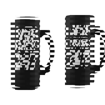 I Wear Diapers 247 Tank Top Graphic Print Coffee Mug - Monsterry