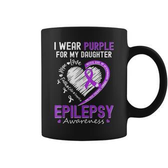 I Wear Purple For My Daughter Epilepsy Awareness Warrior Mom Coffee Mug - Thegiftio UK